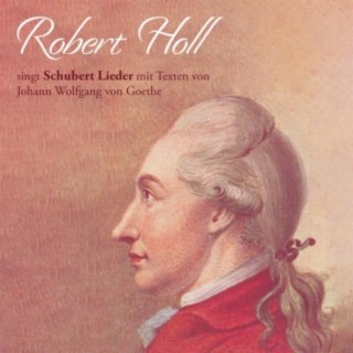 Robert Holl singt Schubert Lieder mit Texten von Johann Wolfgang von Goethe