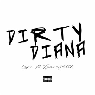 Dirty Diana ft. Tyxonsmith lyrics | Boomplay Music