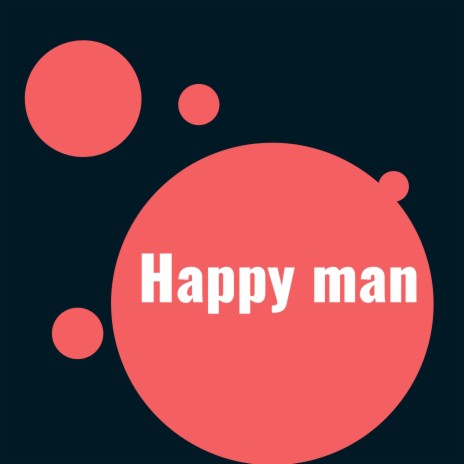 Happy Man | Boomplay Music
