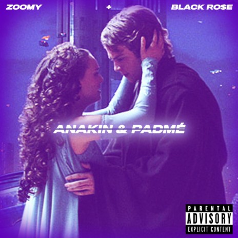 Anakin & Padmé (feat. Black Ro$e)