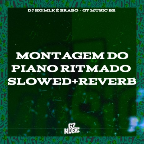 Montagem do Piano Ritmado (Slowed + Reverb) | Boomplay Music