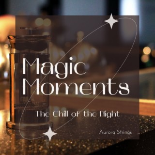 Magic Moments - The Chill of the Night