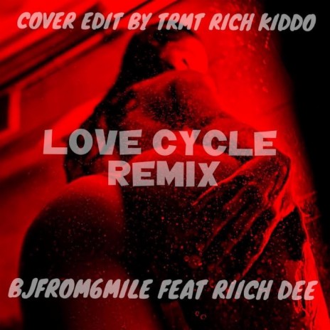 Lovecycle (REMIX) ft. BJFROM6MILE | Boomplay Music