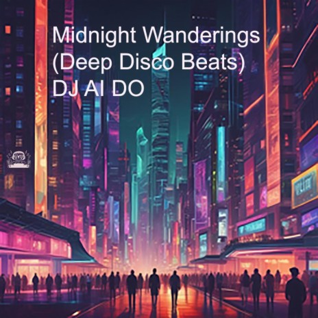 Midnight Wanderings (Deep Disco Beats)