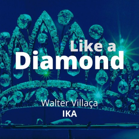 Like a Diamond ft. Walter Villaca | Boomplay Music