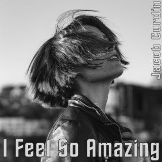 I Feel So Amazing