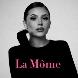 La Môme lyrics | Boomplay Music