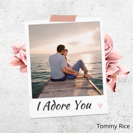 I Adore You | Boomplay Music