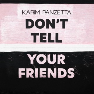 Don't Tell Your Friends lyrics | Boomplay Music