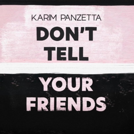 Don't Tell Your Friends | Boomplay Music