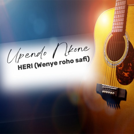 Heri Wenye Roho Safi | Boomplay Music