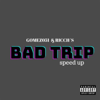 Bad Trip Speed