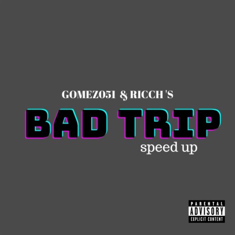 Bad Trip Speed | Boomplay Music