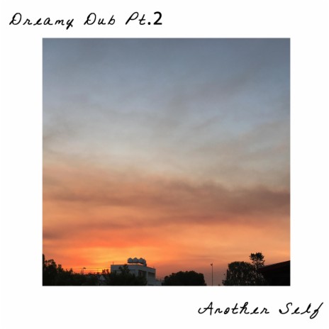 Dreamy Dub, Pt. 2