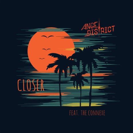 Closer (feat. The Connexe) | Boomplay Music