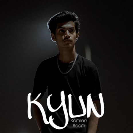 Kyun | Boomplay Music