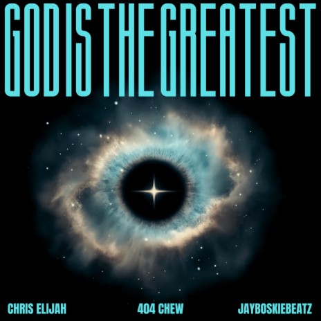 GOD is the Greatest ft. 404 Chew & JayBoskieBeatz | Boomplay Music