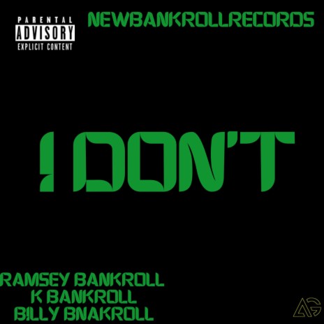 I DON'T ft. K Bankroll & Billy Bankroll | Boomplay Music