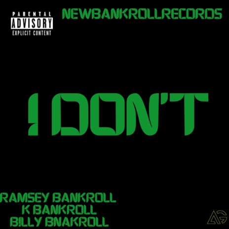 I DON'T ft. K Bankroll & Billy Bankroll