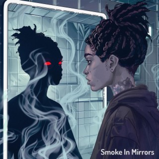 Smoke in Mirrors