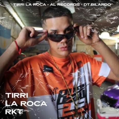 Tirri La Roca RKT ft. Al Records & DT.Bilardo | Boomplay Music