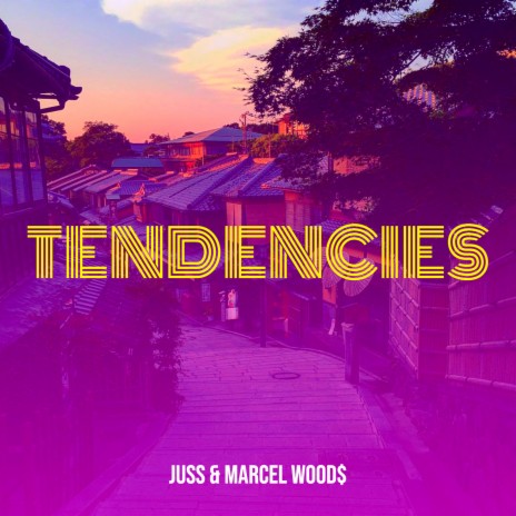 Tendencies ft. Marcel Wood$ | Boomplay Music