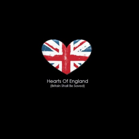 Hearts of England (Britain Shall Be Saved) | Boomplay Music