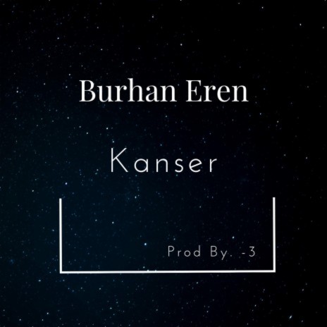 Kanser ft. Burhan Eren | Boomplay Music