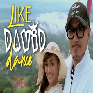 LIKE DAVID DANCE (SPERTI DAUD MENARI) lyrics | Boomplay Music