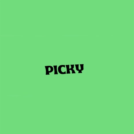 PICKY | Boomplay Music