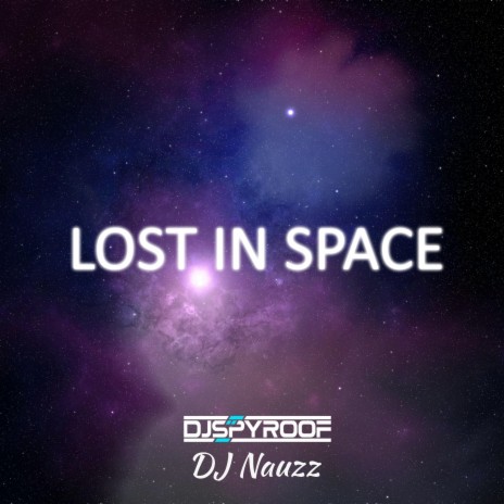 Lost In Space ft. DJ Nauzz | Boomplay Music