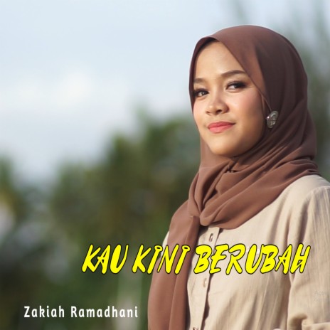 Kau Kini Telah Berubah | Boomplay Music