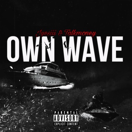 OWN WAVE ft. Talkmoney | Boomplay Music