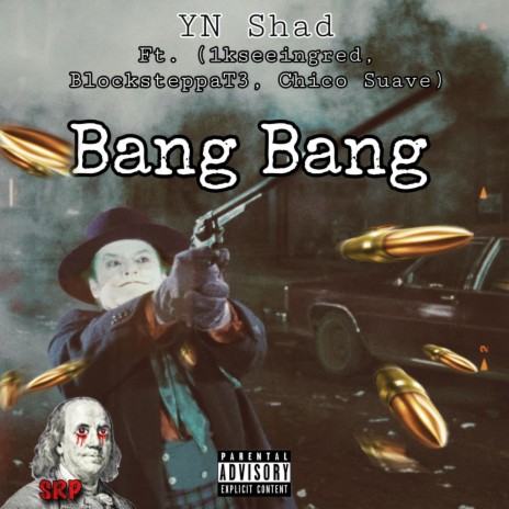 Bang Bang ft. 1kseeingred, BlocksteppaT3 & Chico Suave | Boomplay Music