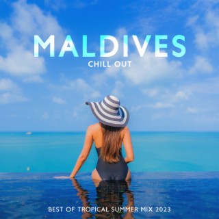 Maldives Chill Out: Best of Tropical Summer Mix 2023