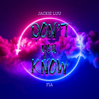 Don't You Know ft. Fia lyrics | Boomplay Music