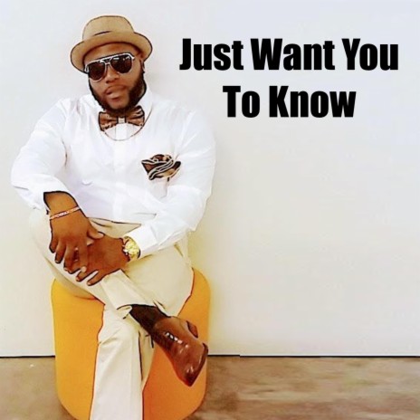 Just want you to know | Boomplay Music
