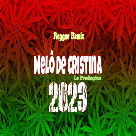 Melô De Cristina (Reggae Remix) | Boomplay Music