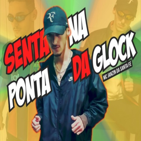 Senta na Ponta da Glock | Boomplay Music