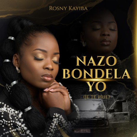 Nazo bondela yo (Je te prie) | Boomplay Music