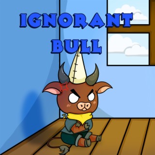 Ignorant Bull