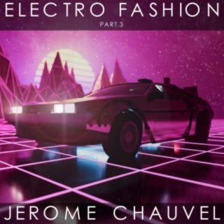 Electro Fashion, Pt. 3
