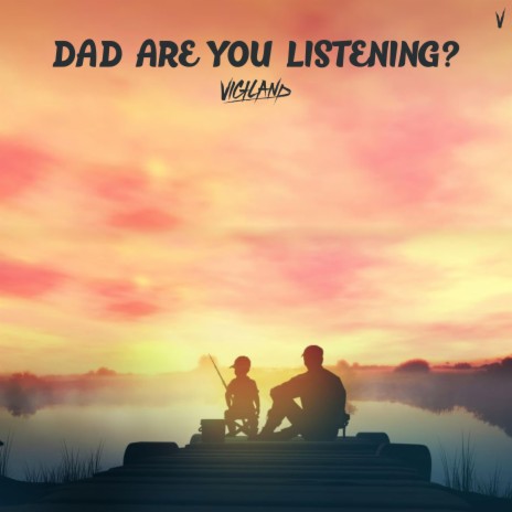 Dad Are You Listening? | Boomplay Music