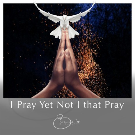 I Pray Yet Not I That Pray (Deep Soaking Instrumental Version) | Boomplay Music