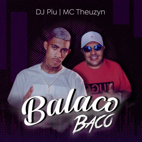 Balaco Baco ft. MC Theuzyn | Boomplay Music