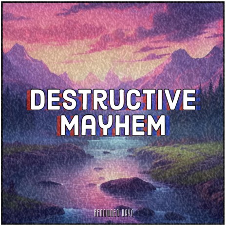 Destructive Mayhem | Boomplay Music