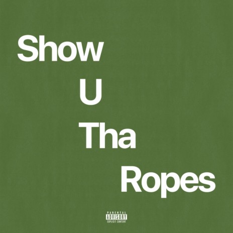 show u tha ropes | Boomplay Music