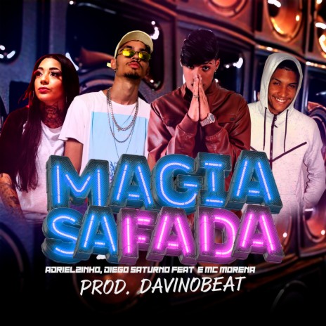 Magia Safada ft. Diego saturno & Mc Morena | Boomplay Music