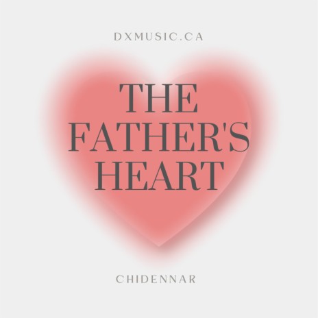 The Father's Heart | Boomplay Music
