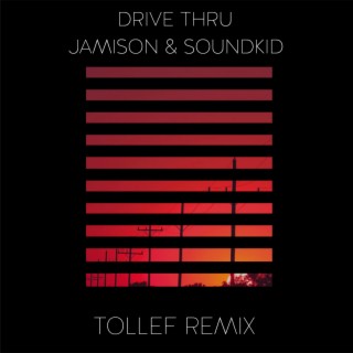 Drive Thru (Tollef Remix) ft. SoundKid & Tollef lyrics | Boomplay Music